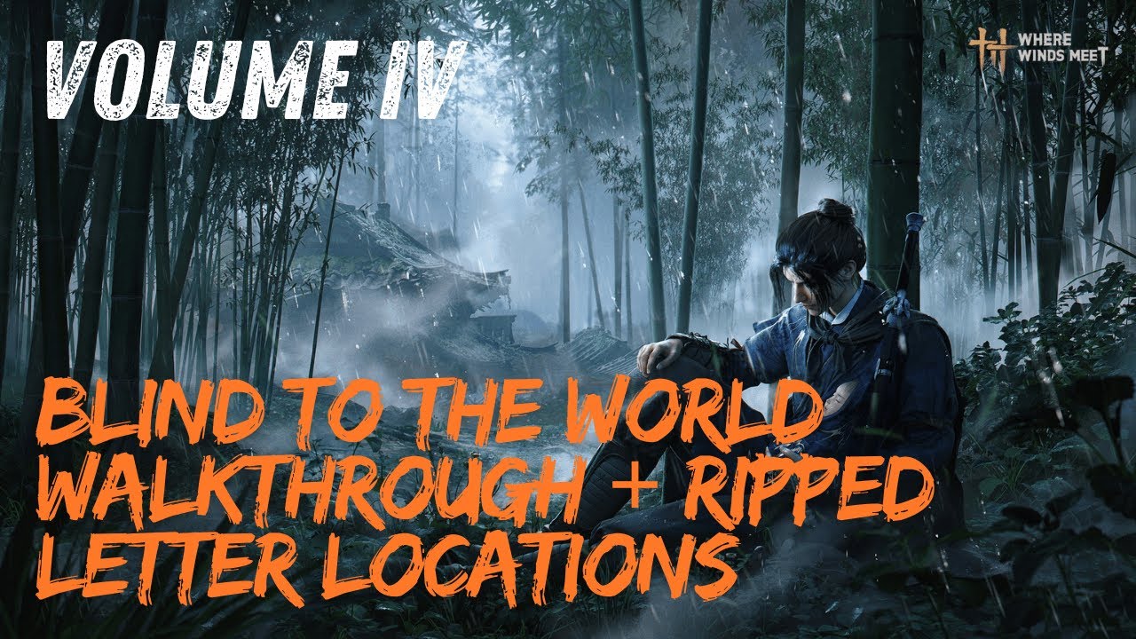 Volume IV: Blind to the World Walkthrough l Where Winds Meet (CN Voice/Eng Sub No Commentary)