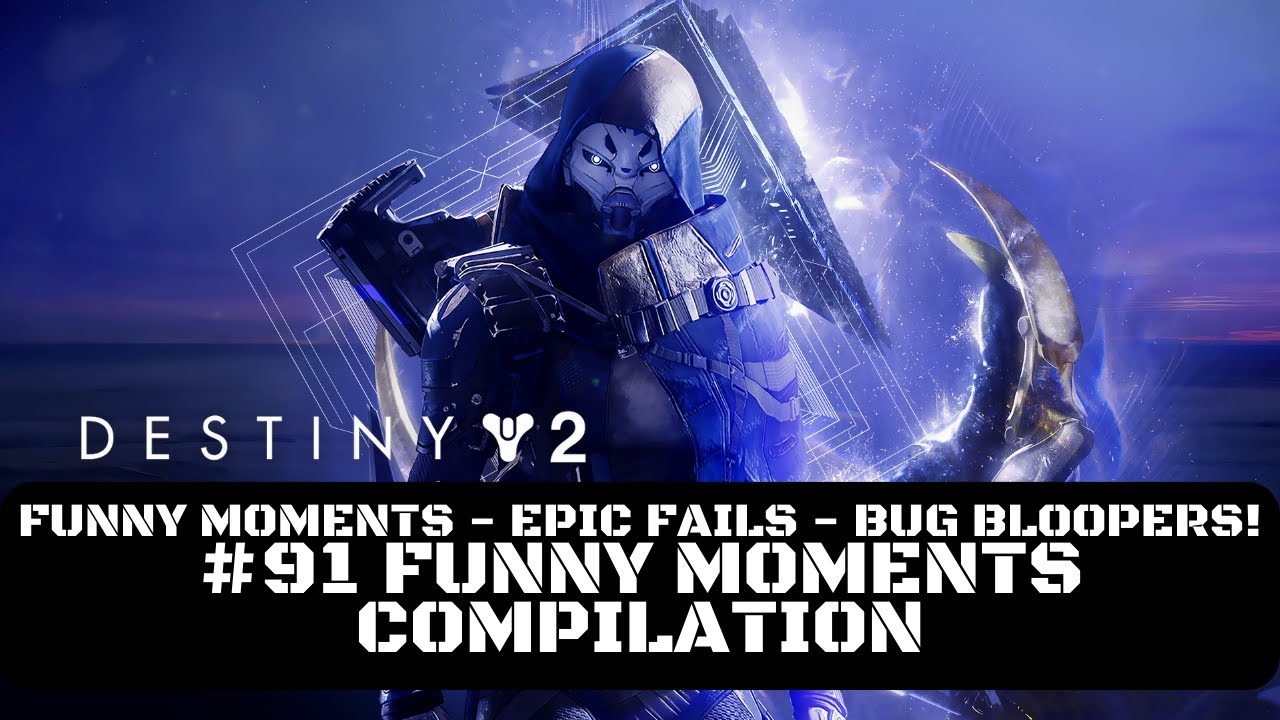 Destiny 2 Funny Moments, Epic Fails & Bug Bloopers! #91 Funny Moments ...