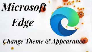 microsoft edge: change themes and appearance |  how to turn on dark mode  in microsoft edge browser