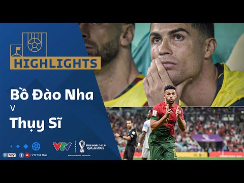 Highlights | BỒ ĐÀO NHA vs THỤY SĨ | Ronaldo dự bị, ngôi sao mới rực sáng | World Cup 2022