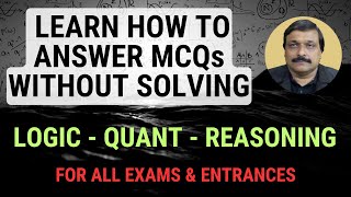 Learn How To Answer Mcqs Without Solving Logic - Quant - Reasoning