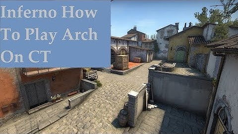 CSGO JustChris Strats: Inferno How To Play Arch