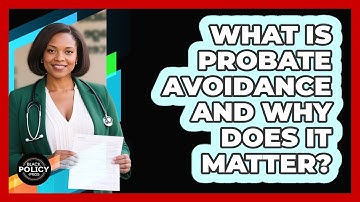 What Is Probate Avoidance And Why Does It Matter? - Black Policy Pros