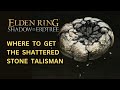 ELDEN RING DLC How to Get the Shattered Stone Talisman - Shattered Stone Talisman Location