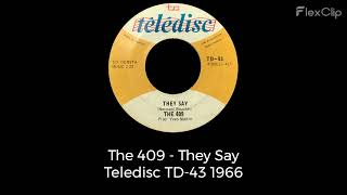 The 409 - They Say