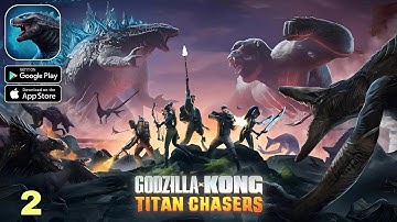 Godzilla x Kong: Titan Chasers Gameplay walkthrough part 2 (Android/iOS)