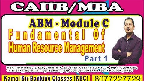 CAIIB ABM Module C Fundamental Of Human Resource Management   by kamal Sir
