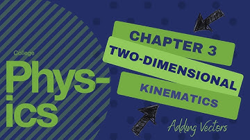 Adding Vector: Two-Dimensional Kinematics