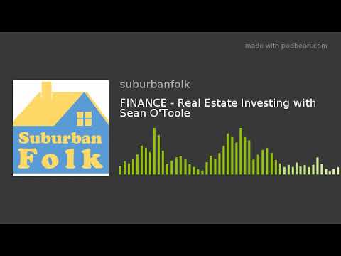 FINANCE - Real Estate Investing with Sean O'Toole - video from Suburban Folk