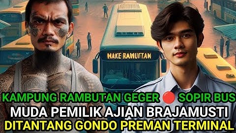 KISAH NYATA ❗ PREMAN TERMINAL KAMPUNG RAMBUTAN MENANTANG SOPIR BUS MUDA PEMILIK AJIAN BRAJAMUSTI