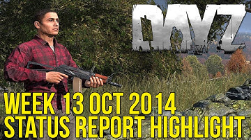 DayZ Status Report Highlight - 13 Oct 2014