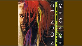 George Clinton - Why Should I Dog You Out? (Edit)