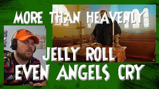 Reacting to Jelly Roll - Even Angels Cry (Official Music Video)