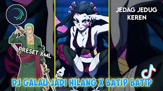 Preset Alight Motion Anime  Dj Galau Jadi Hilang X Batip Batip Viral Tiktok  Daki 