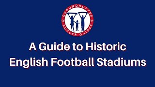 A Guide To Historic English Football Stadiums