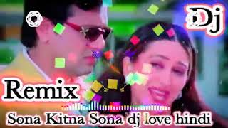 sona kitna sona hai dj Remix song