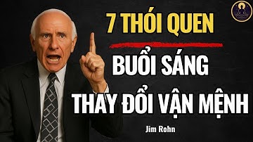 7 Thói Quen Buổi Sáng Của Những Người Thành Công Nhất Thế Giới | Jim Rohn