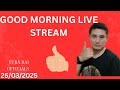 25 03 2026 Live Stream