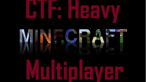 Minecraft Multiplayer: CTF Heavy