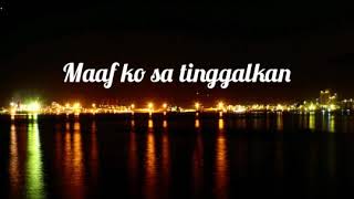 Maaf ko sa tinggalkan [sa maafkan] lirik video [lyrics video]