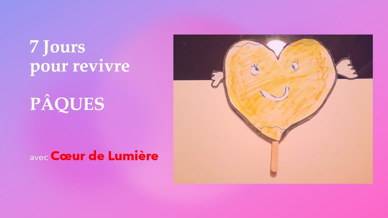 Pâques avec Cœur de Lumière - JOUR 2 - Sur le chemin d'Emmaüs