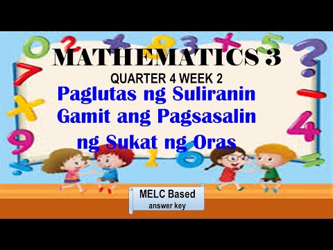 MATH 3 QUARTER4  WEEK 2 PAGLUTAS NG SULIRANIN GAMIT ANG PAGSALIN NG SUKAT NG ORAS