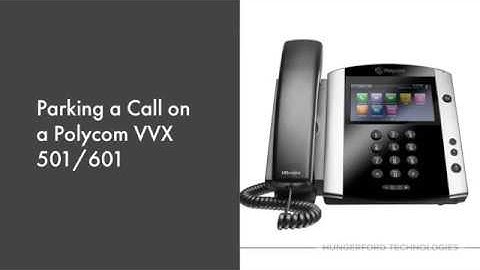 Parking a Call on a Polycom VVX 501/601