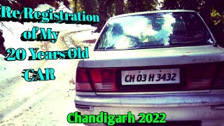 Re Registration and Passing Of My 20 Years Old Car | Chandigarh 2022