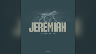 A Hard Message to Preach - Jeremiah 3-4 - Skip Heitzig