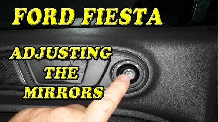 FORD FIESTA ADJUSTING THE MIRRORS