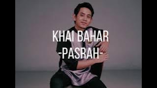 KHAI BAHAR-PASRAH (COVER) LIRIK