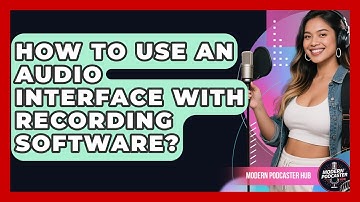How To Use An Audio Interface With Recording Software? - Modern Podcaster Hub
