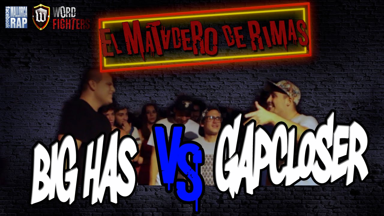 Big Has VS Gapcloser - El Matadero De Rimas MALLORCA 