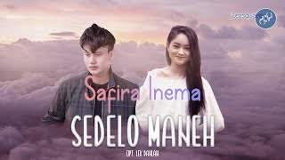 Sedelo Maneh - Safira Inema [ ]