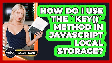 How Do I Use The `key()` Method In JavaScript Local Storage? - JavaScript Toolkit
