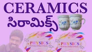CERAMICS -MV    #CERAMIC MATERIALS#     #TRADITIONAL AND ADVANCED CERAMICS#    #PHYSICS MADE EASY#