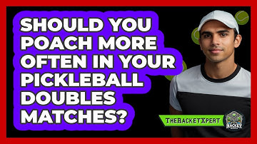 Should You Poach More Often In Your Pickleball Doubles Matches? - The Racket Xpert