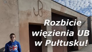 Rozbicie ubeckiego więzienia w Pułtusku!