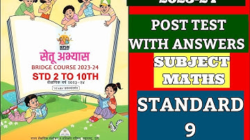 STANDARD 9/MATHS/POST TEST/BRIDGE COURSE/इयत्ता नववी/गणित/सेतू अभ्यास/उत्तर चाचणी
