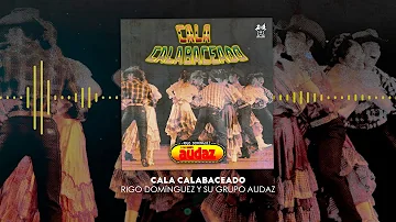 Grupo Audaz De Rigo Domínguez - Cala Calabaceado (Video Lyric)