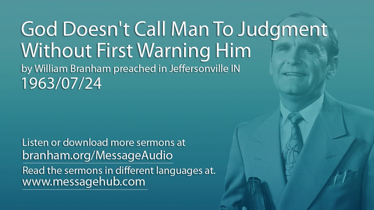 God Doesn't Call Man To Judgment Without First Warning Him (William Branham 63/07/24)