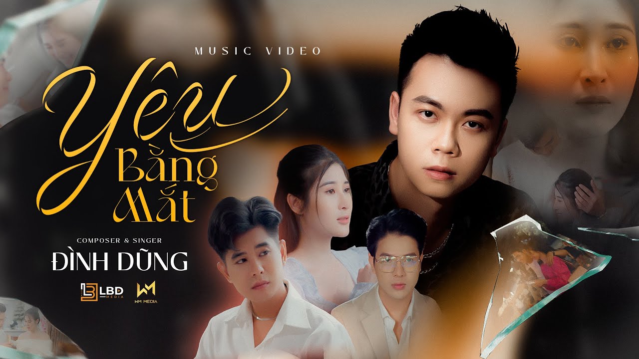 YouTubeでYÊU BẰNG MẮT - ĐÌNH DŨNG | OFFICIAL MUSIC VIDEOを視聴