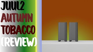 JUUL2 Autumn Tobacco (Review)