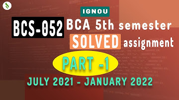 BCS052 IGNOU BCS-052 BCA 5th Semester Solved Assignment PART-1| Ignou Solved Assignment 2021 |