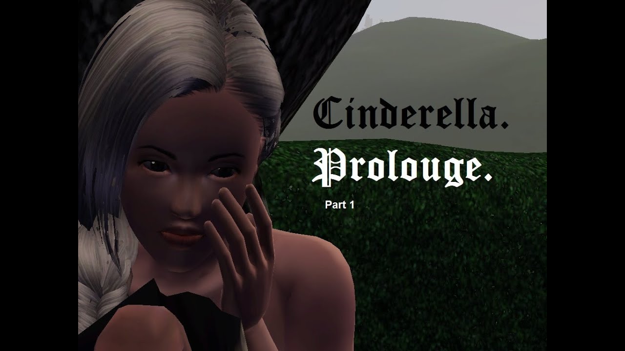 (A Sims 3 Movie) Cinderella - Part 1 - Prolouge