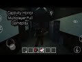 Captivity Horror Multiplayer Full Gameplay 