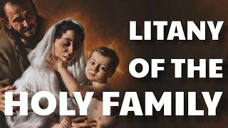 LITANY OF THE HOLY FAMILY