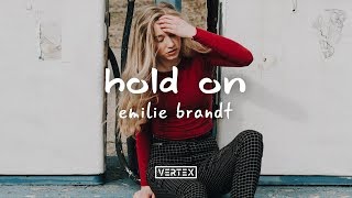 Emilie Brandt - Hold On (Lyrics) chords