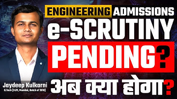 E-Scrutiny Pending in MHT-CET Registration? Don’t Miss These Next Steps! 🚦
