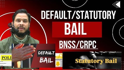 Default bail or Statutory bail under sec. 187(2) BNSS or sec. 167 (2) CrPC
